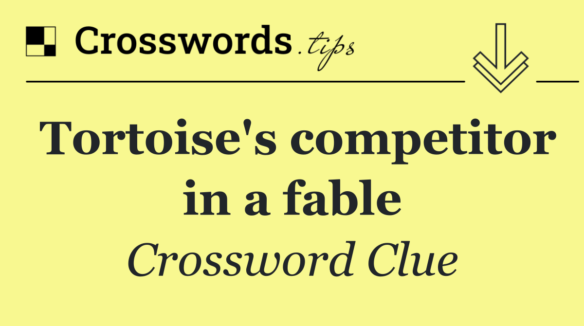 Tortoise's competitor in a fable
