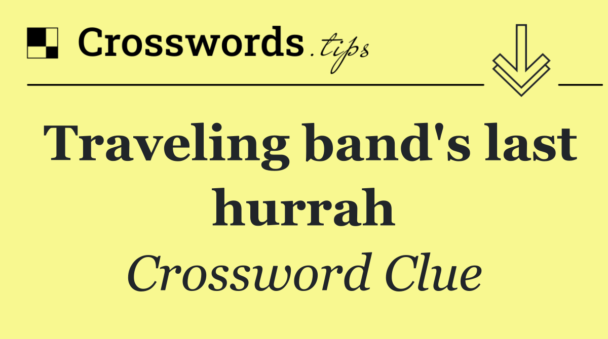Traveling band's last hurrah