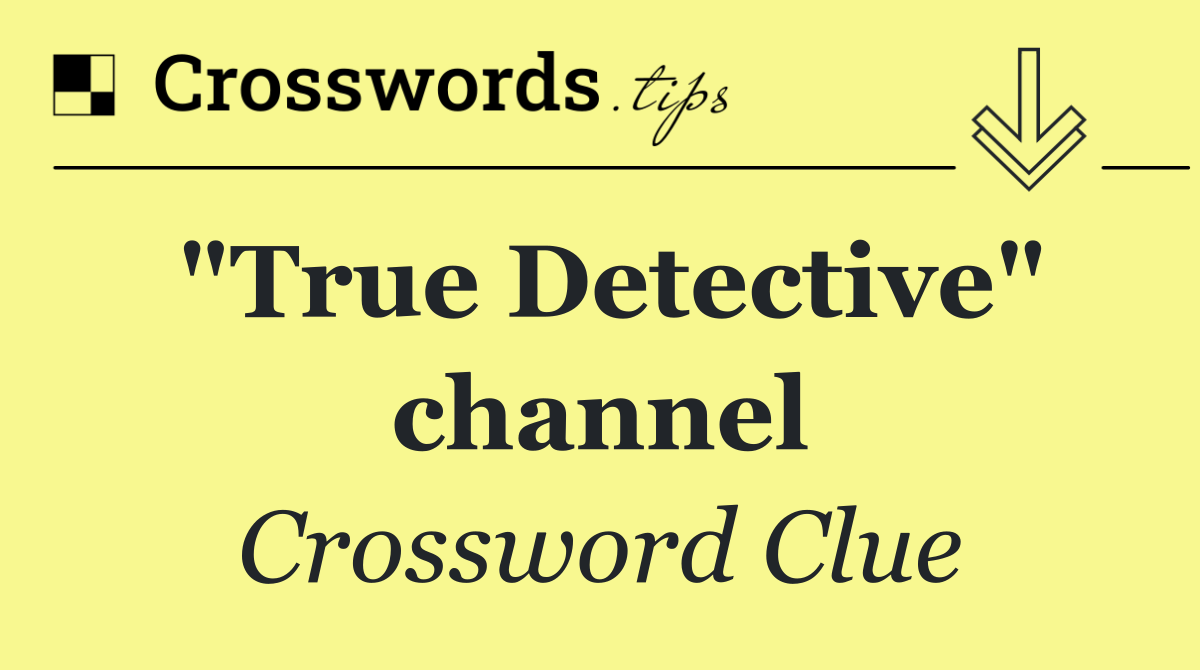 "True Detective" channel