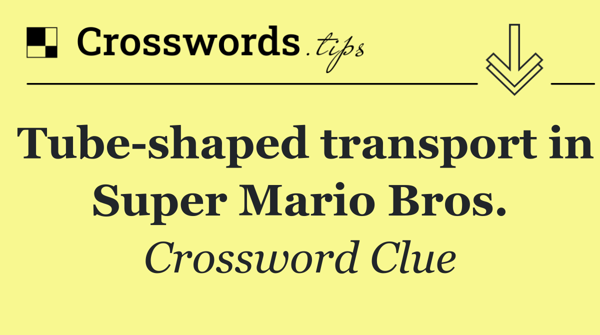 Tube shaped transport in Super Mario Bros.
