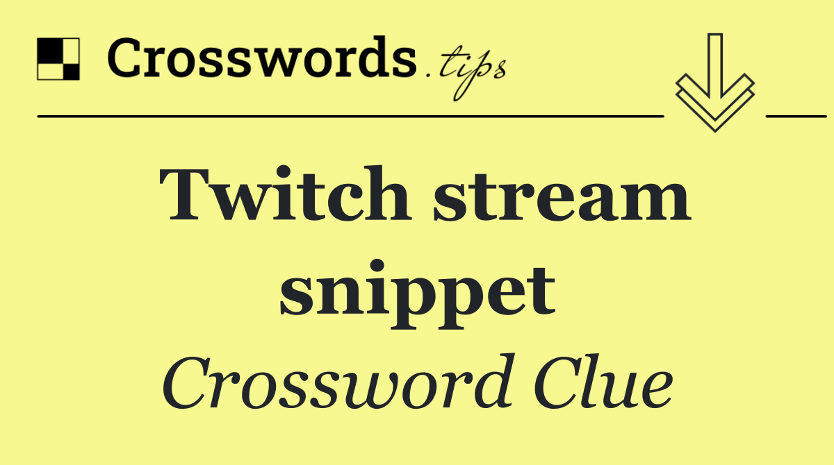 Twitch stream snippet