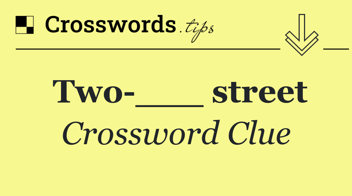 Two ___ street