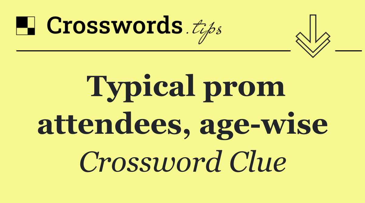 Typical prom attendees, age wise