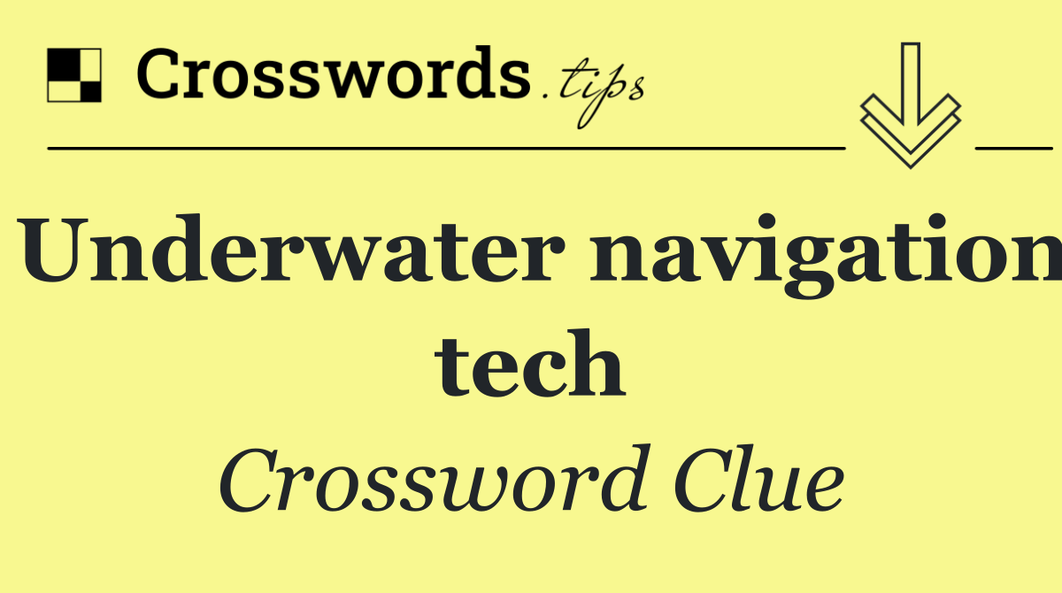 Underwater navigation tech