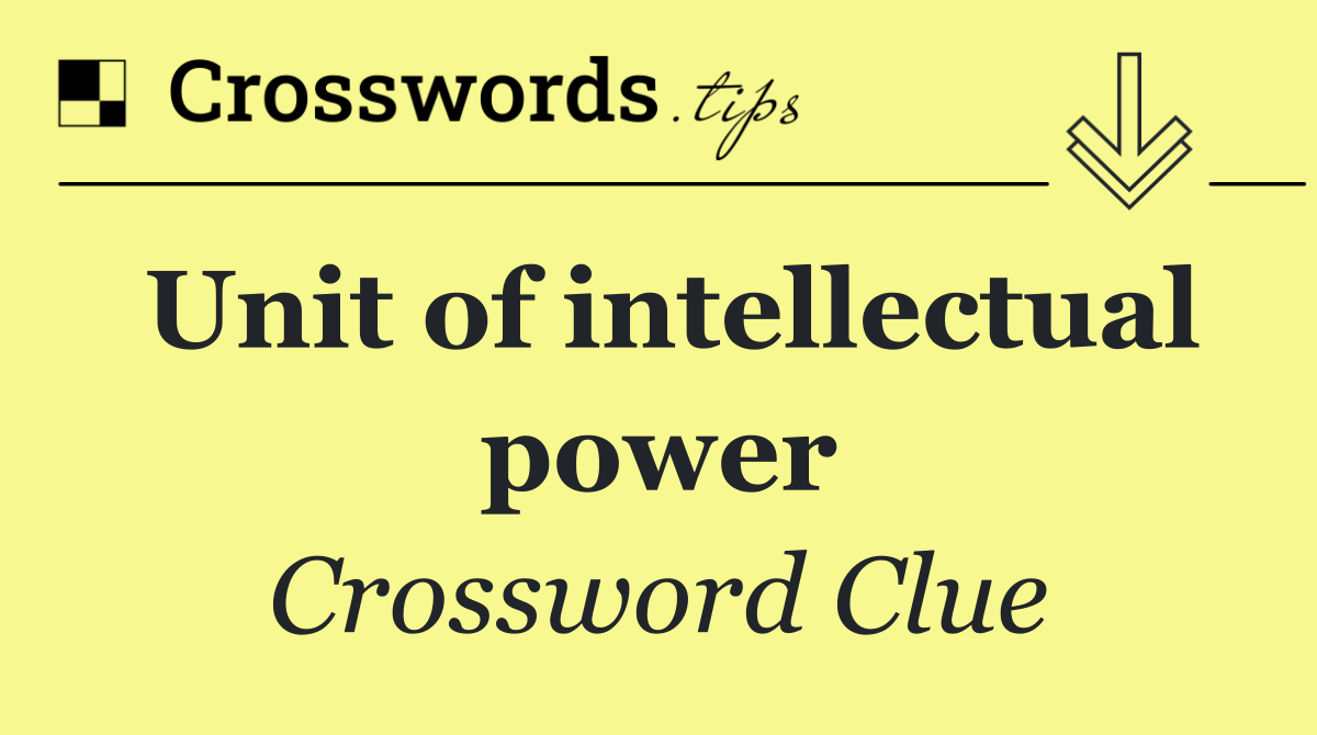 Unit of intellectual power