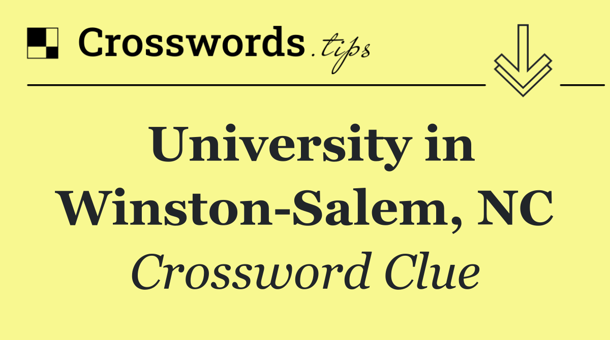 University in Winston Salem, NC
