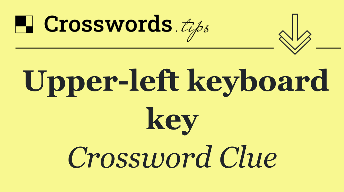 Upper left keyboard key