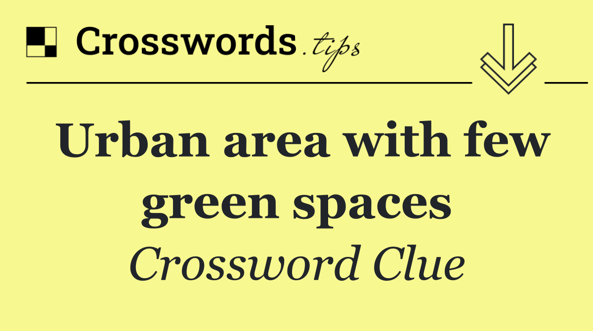 Urban area with few green spaces