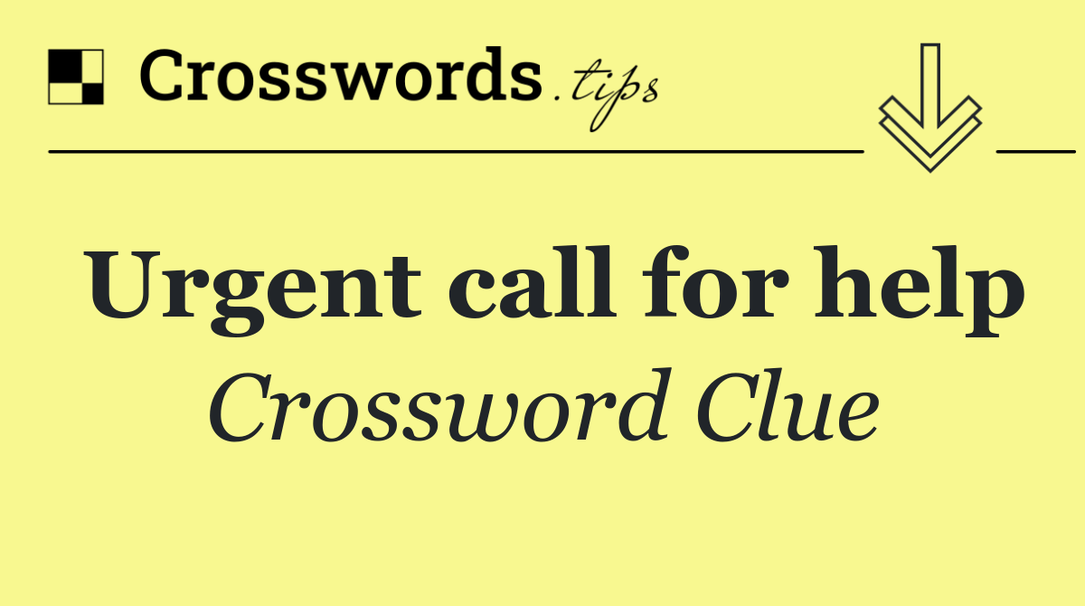 Urgent call for help