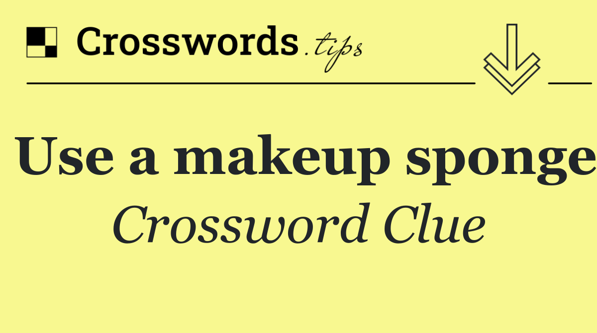 Use a makeup sponge