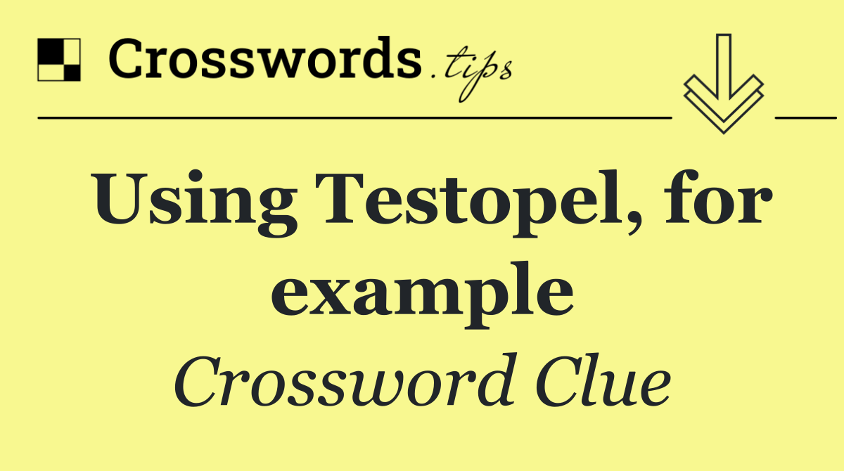 Using Testopel, for example
