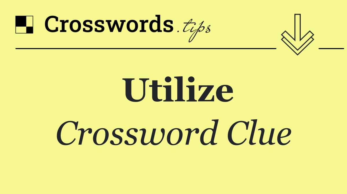 Utilize