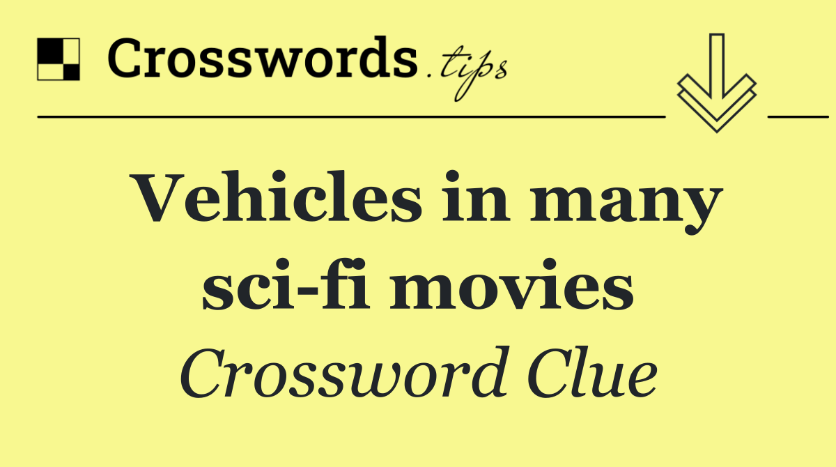 Vehicles in many sci fi movies