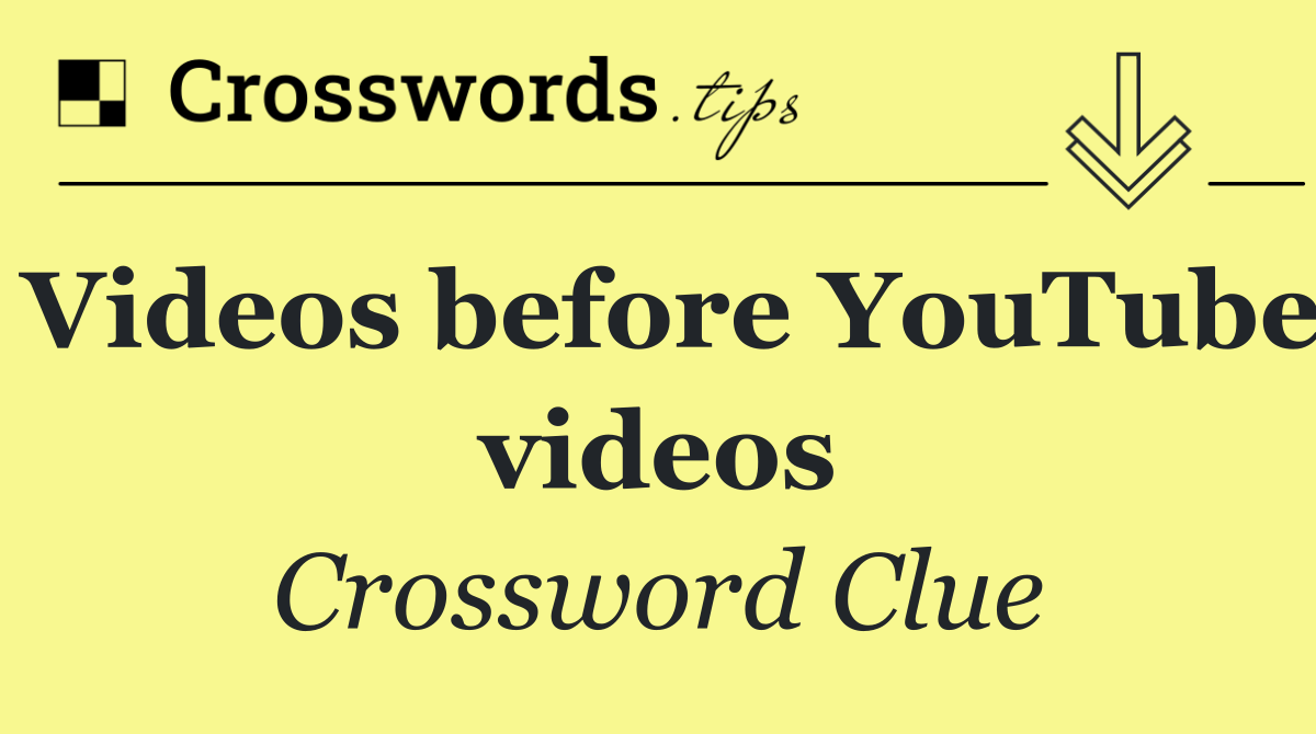 Videos before YouTube videos