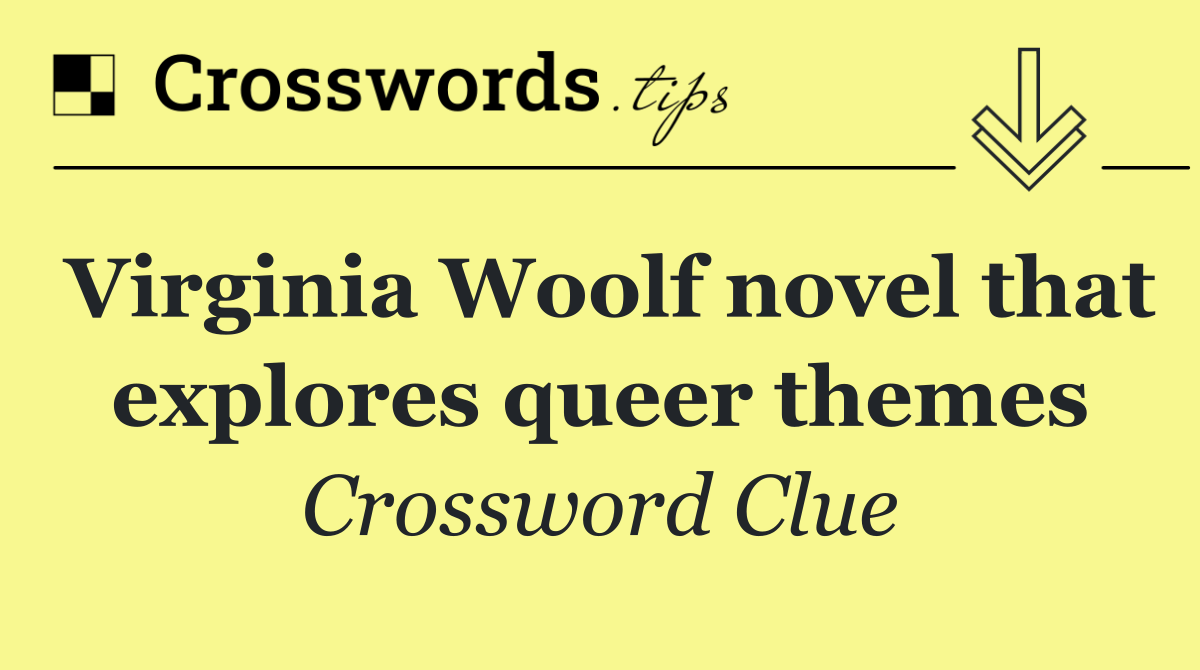Virginia Woolf novel that explores queer themes