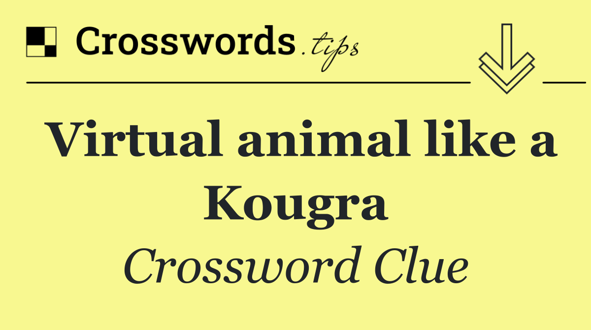 Virtual animal like a Kougra