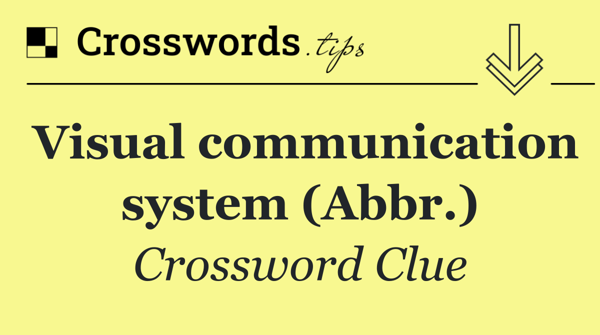 Visual communication system (Abbr.)