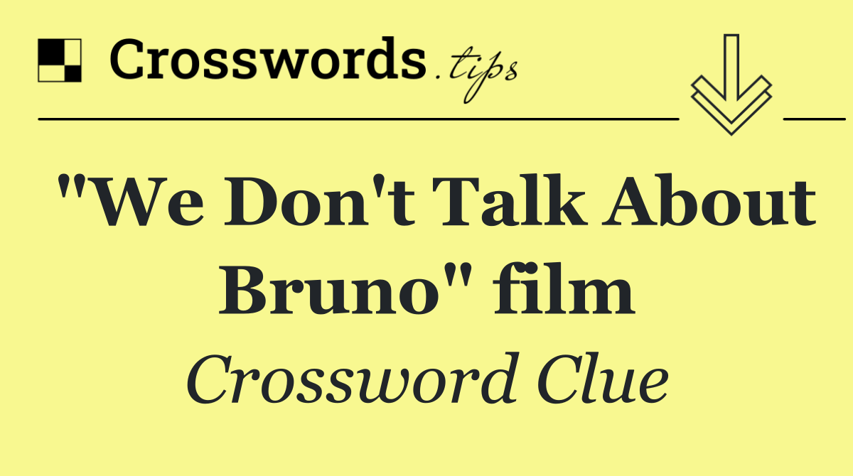 "We Don't Talk About Bruno" film