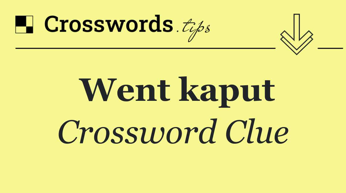 Went kaput