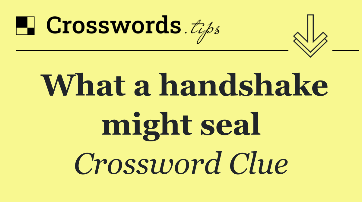 What a handshake might seal