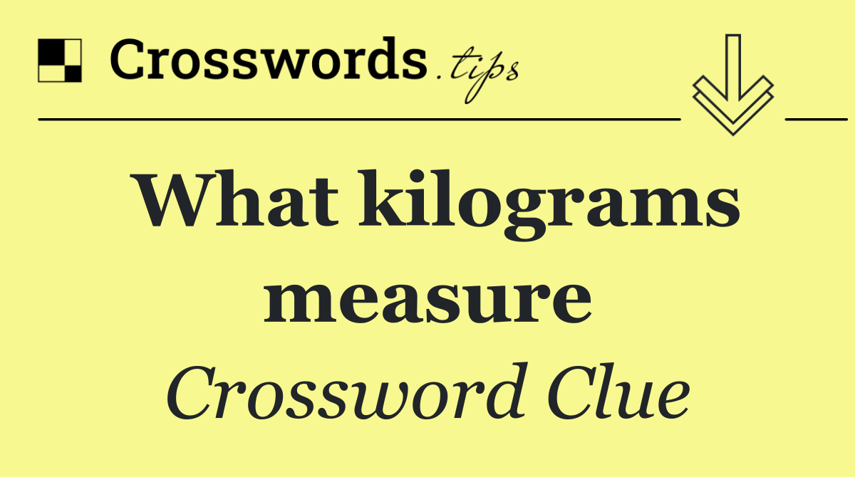 What kilograms measure