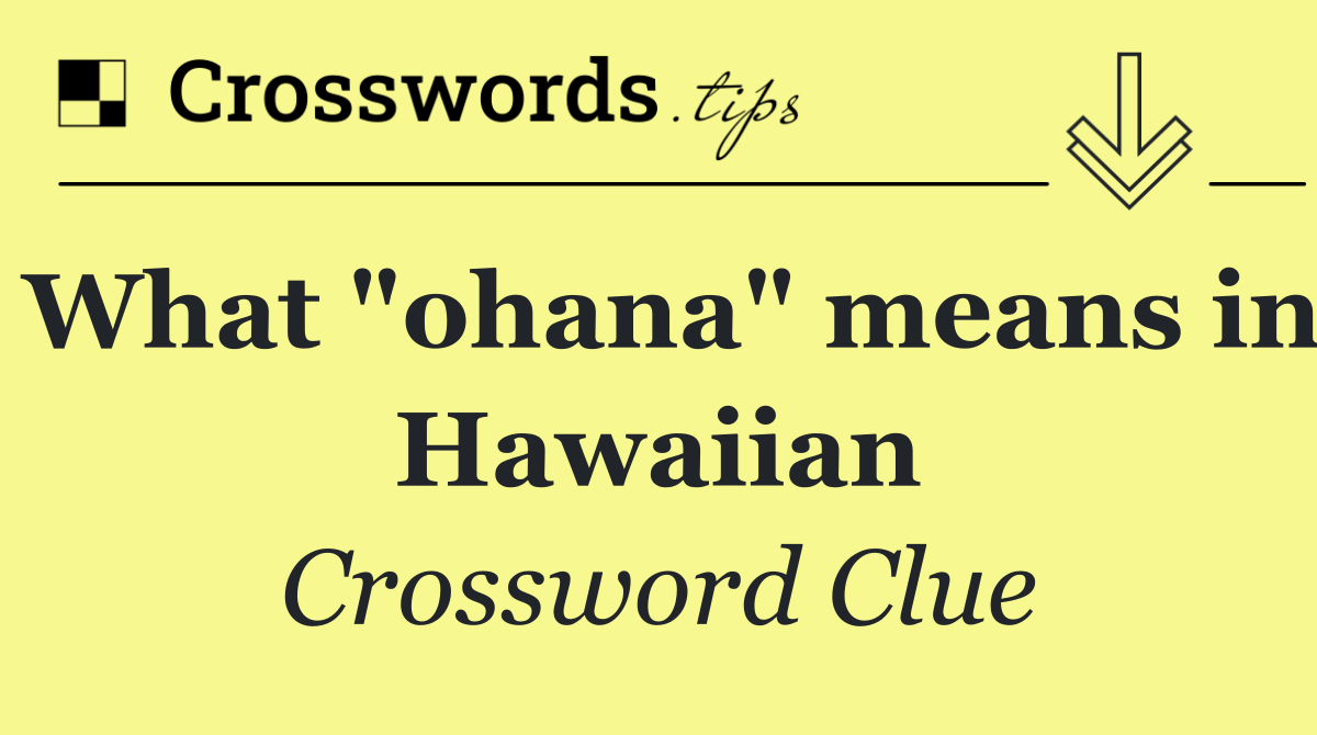 What "ohana" means in Hawaiian