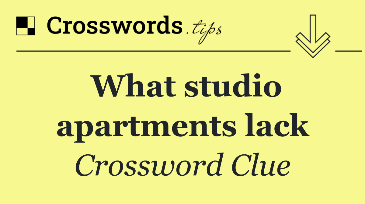 What studio apartments lack