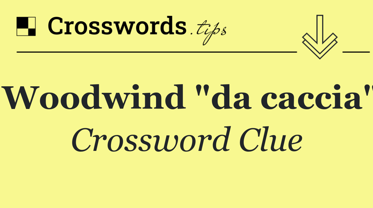 Woodwind "da caccia"