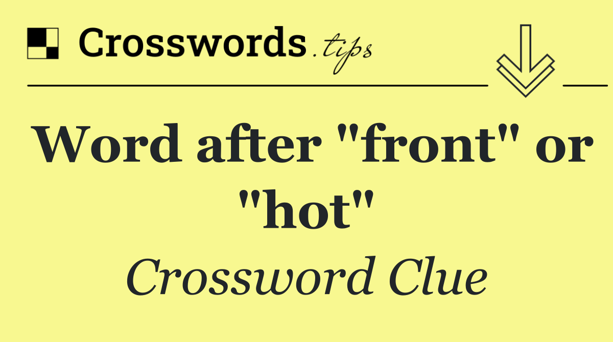Word after "front" or "hot"
