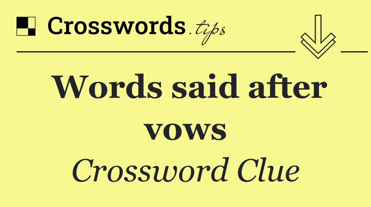 Words said after vows