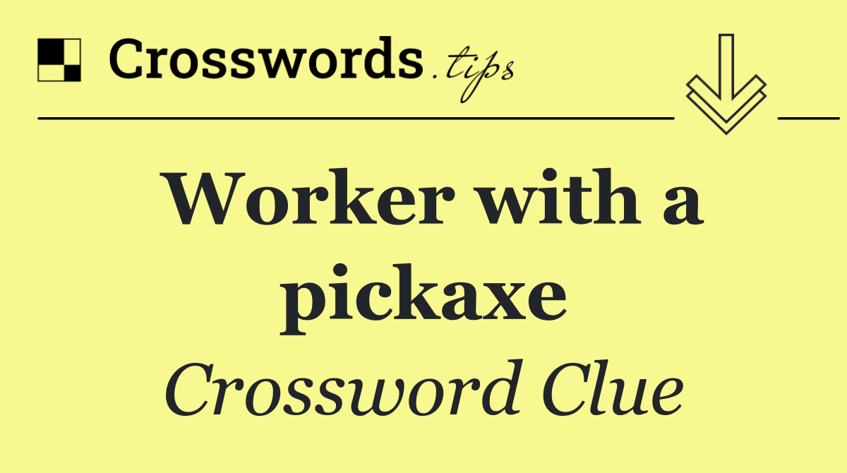 Worker with a pickaxe