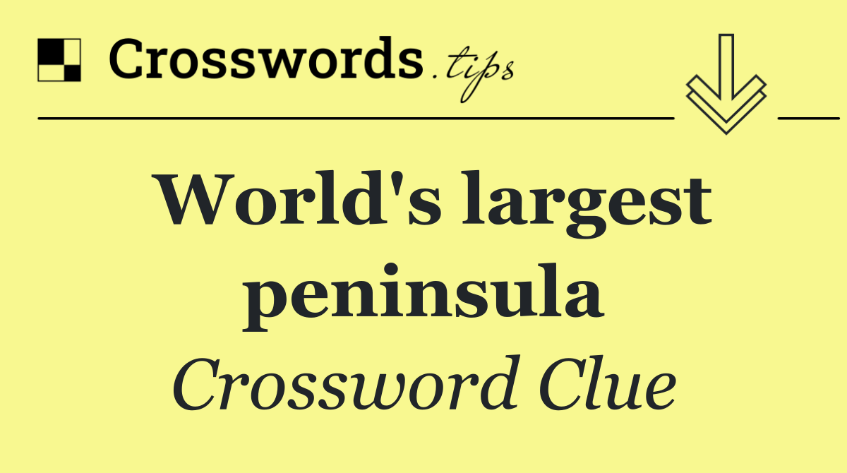 World's largest peninsula