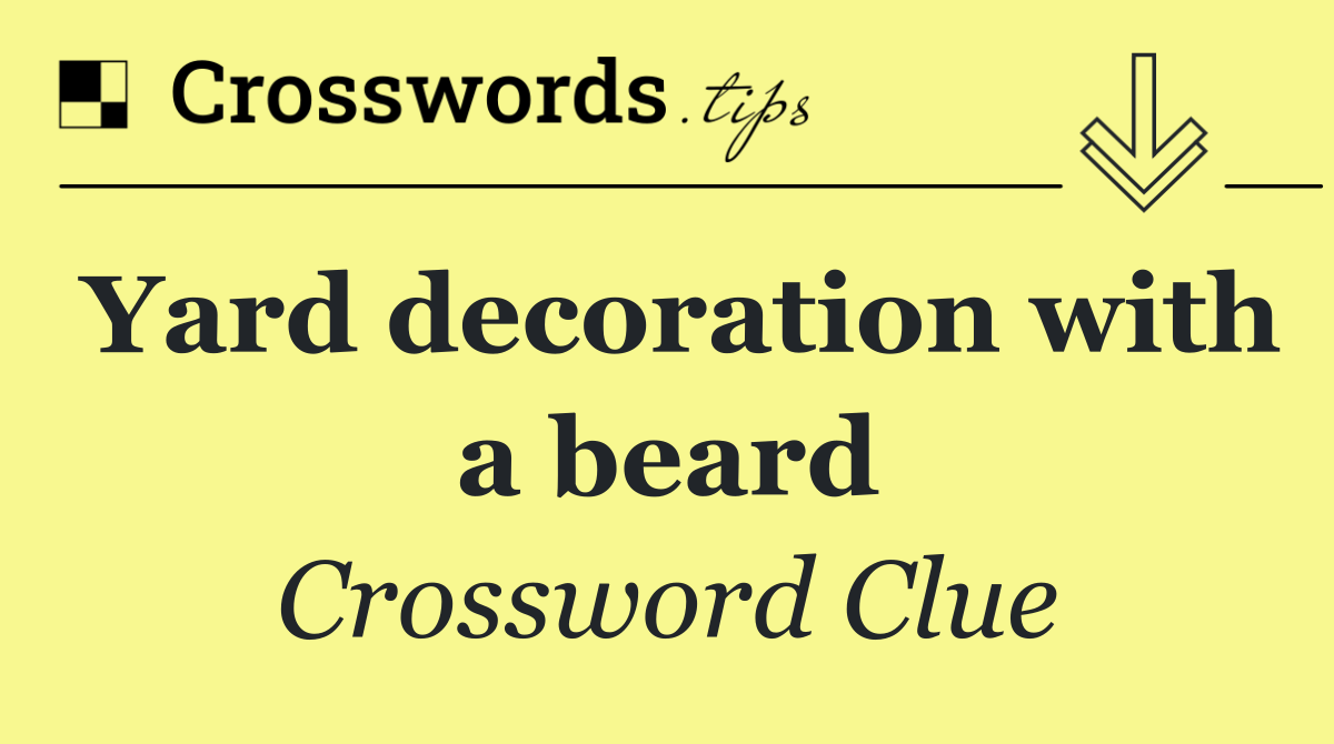 Yard decoration with a beard