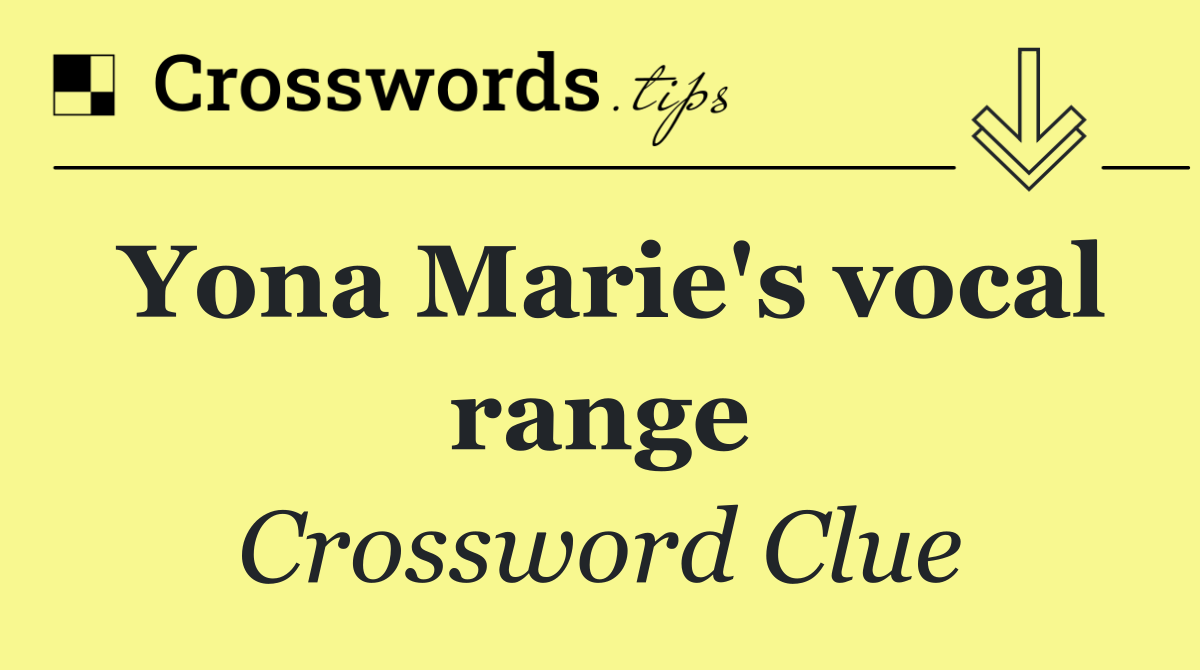 Yona Marie's vocal range